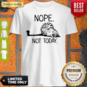 Official Cat Lazy Nope Not Today Shirt