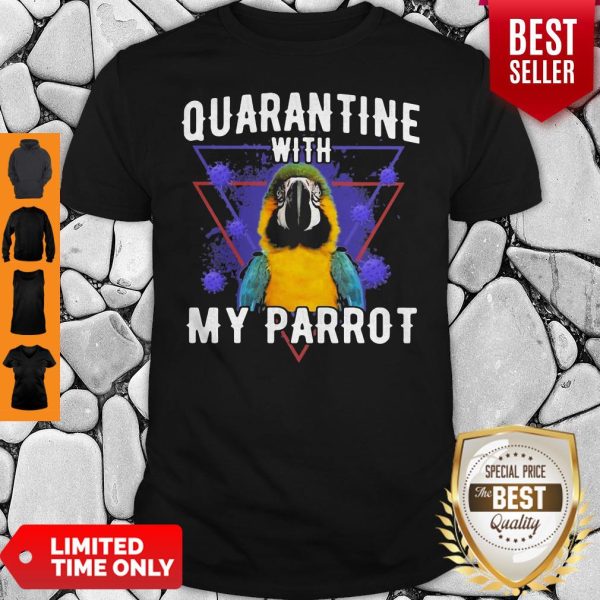 Official Quarantine With My Parrot Coronavirus Shirt