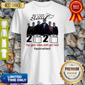 Better Call Saul 2020 The Year When Shit Got Real #Quarantined Shirt
