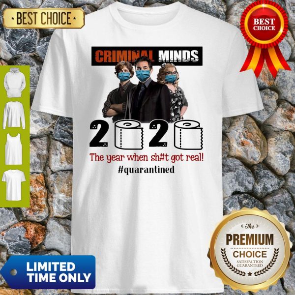 Criminal Minds 2020 The Year When Shit Got Real #Quarantined Shirt