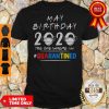 Official May Birthday 2020 The One Where I’m Quarantined Shirt
