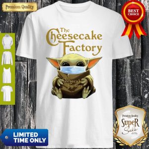 Star Wars Baby Yoda Hug The Cheesecake Factory Covid-19 Shirt