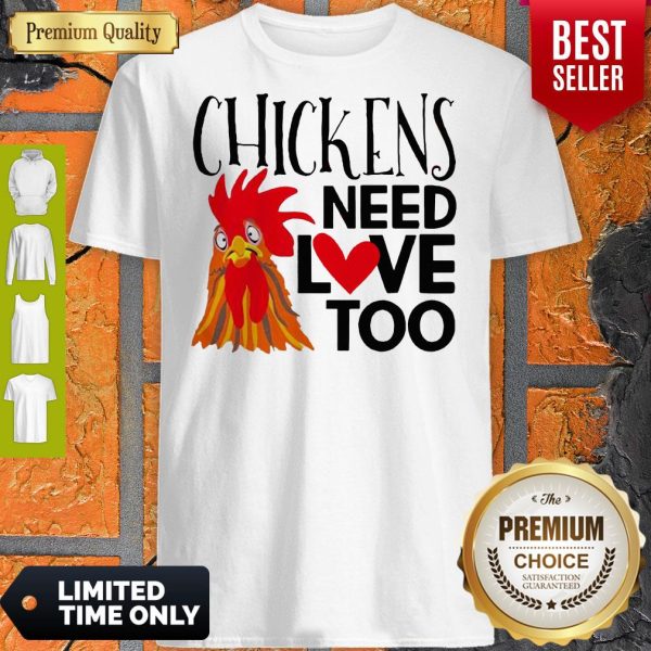 Official Chickens Need Love Too Shirt