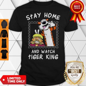 Joe Exotic Stay Home And Watch Tiger King Calvin And Hobbes Shirt
