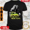 Rob Zombie I Was Into Zombies Before They Were Cool Shirt