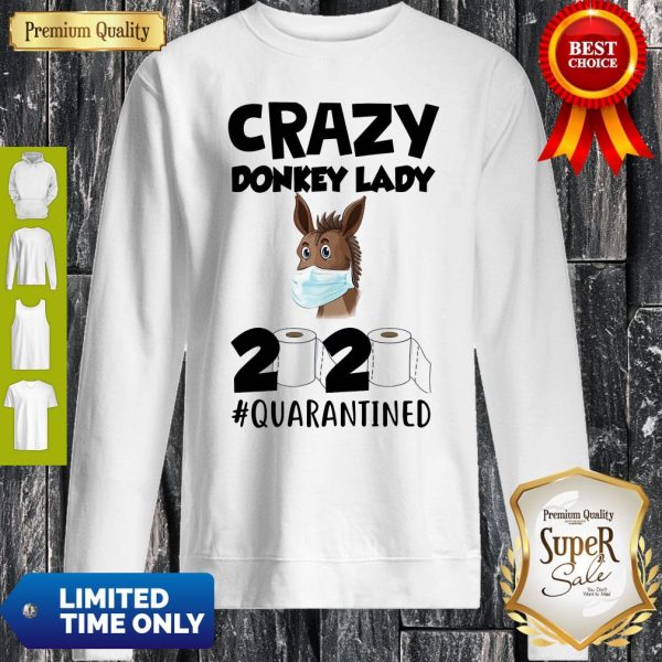 Official Crazy Donkey Face Mask Lady 2020 #Quarantined Sweatshirt