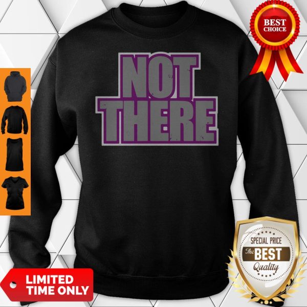 Official Not There Sweatshirt
