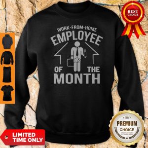 Work From Home Employee Of The Month 2020 Quarantined Sweatshirt