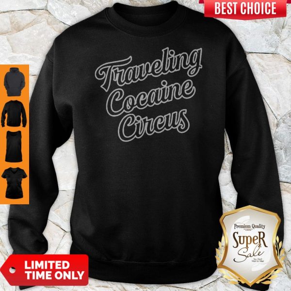 Official Traveling Cocaine Circus 2020 Sweatshirt