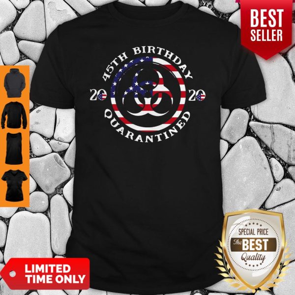 45th Birthday 2020 Quarantined American Flag Shirt