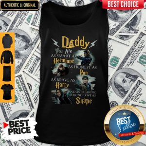 Daddy You Are As Smart As Hermione As Honest As Ron As Brave As Harry Harry Potter Fan Tank Top
