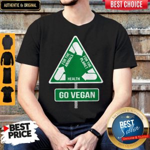 For The Animals For The Planet Health Go Vegan Shirt