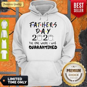 Official Fathers Day 2020 The One Where I Was Quarantined Hoodie