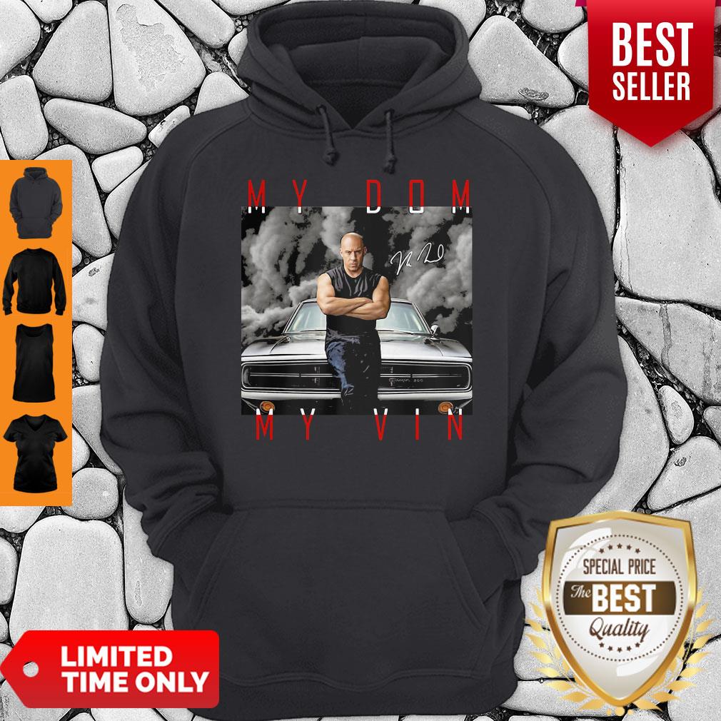 Dominic Toretto You Are My Dom My Vin Car Signature Hoodie