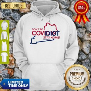 Kentucky Don't Be A Covid-19 Covidiot Stay Home Nursestrong Hoodie