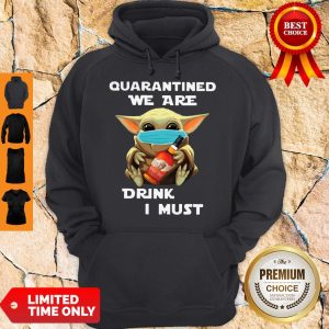 Baby Yoda Quarantined We Are Drink Buffalo Trace I Must Hoodie