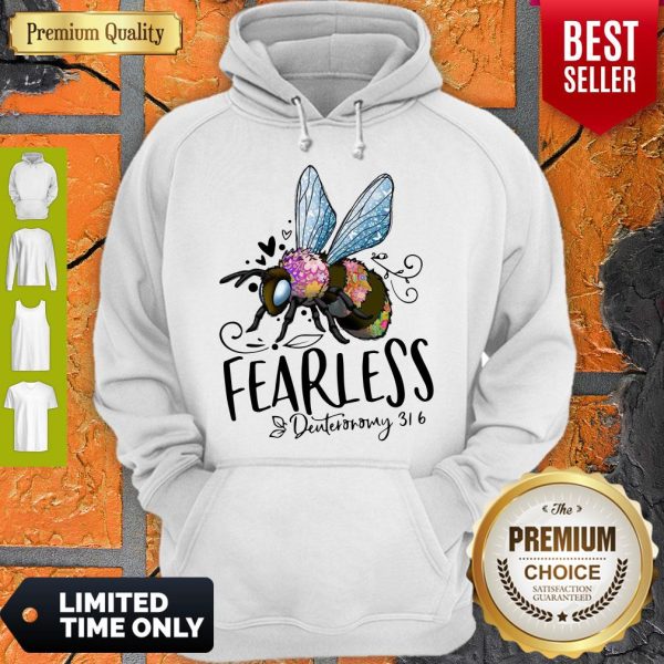 Official Bee Fearless Deuteronomy 31 6 Hoodie