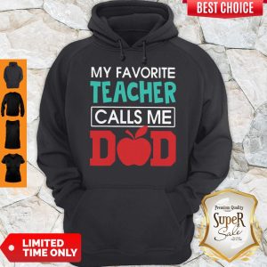 My Favorite Teacher Calls Me Dad Father’s Day Gift Premium Hoodie