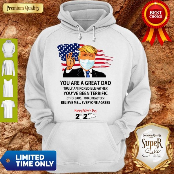 You Are A Great Dad Donald Trump Happy Father’s Day 2020 Hoodie