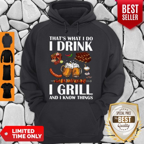 That's What I Do I Drink I Girll And I Know Things Hoodie