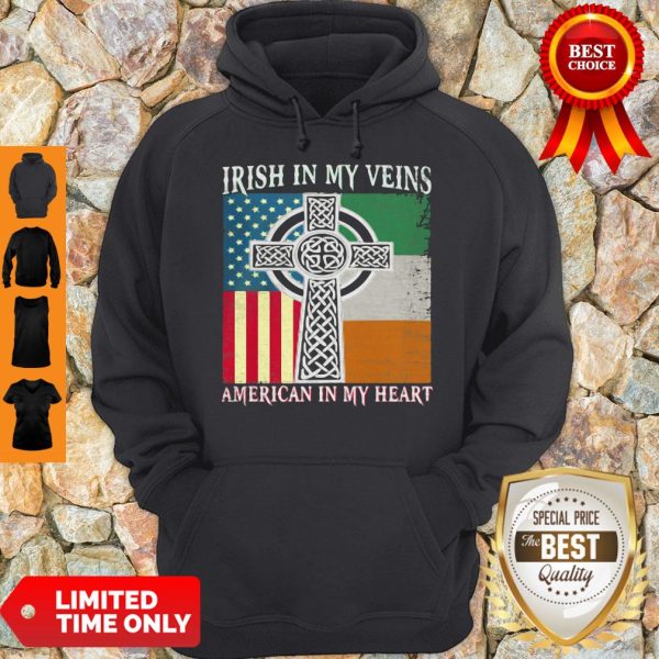 Independence Day Irish In My Veins American In My Heart Hoodie