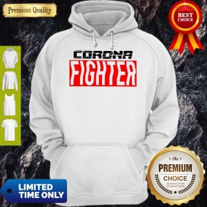 Nice Corona Fighter Hoodie