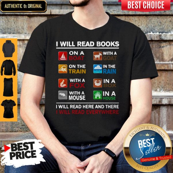 I Will Read Books I Will Read Here And There I Will Read Everywhere Shirt