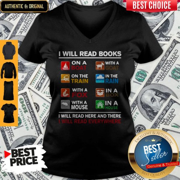 I Will Read Books I Will Read Here And There I Will Read Everywhere V-neck