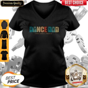 Official Dance Dad I Don't Dance I Finance V-neck