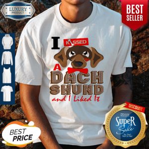 Official I Kissed A Dach Shund And I Liked It Dog Shirt