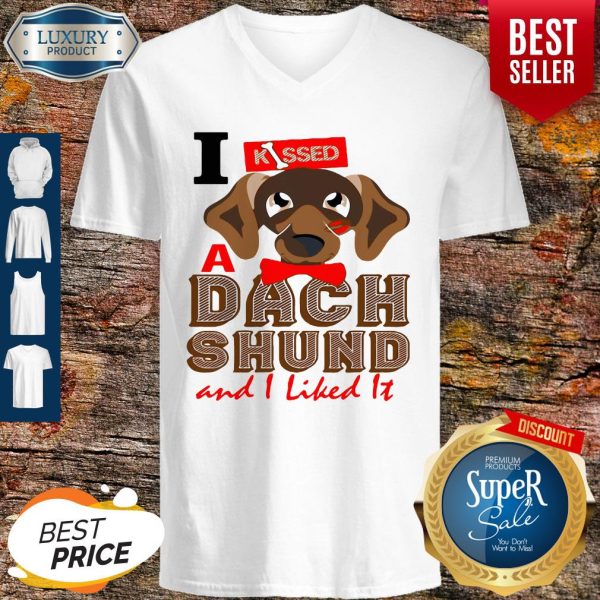Official I Kissed A Dach Shund And I Liked It Dog V-neck