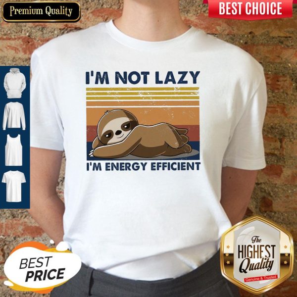 Official I'm Not Lazy Im Energy Efficient Vintage Shirt