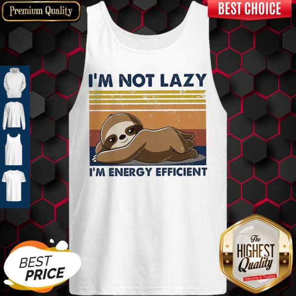 Official I'm Not Lazy Im Energy Efficient Vintage Tank Top