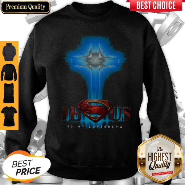Official Jesus Is My Superhero Sweatshirt