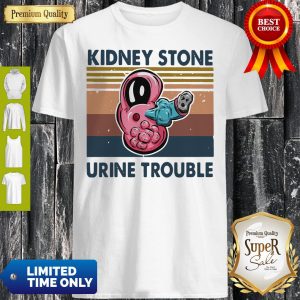 Official Kidney Stone Urine Trouble Vintage Shirt