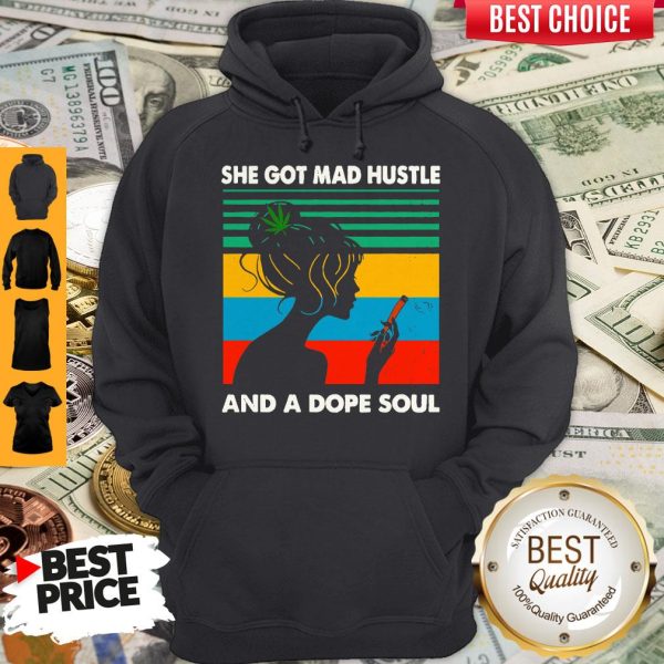 Official She Got Mad Hustle And Dope Soul Hoodie