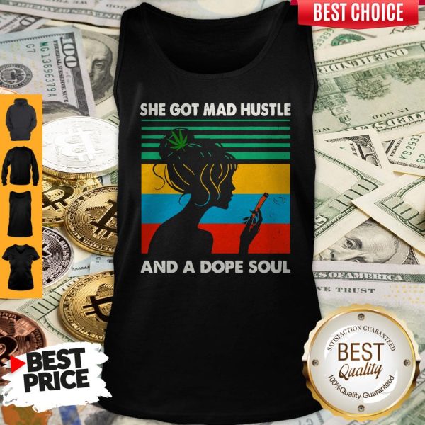 Official She Got Mad Hustle And Dope Soul Tank Top