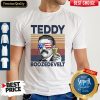 Official US Drink Teddy Boozedevelt Shirt