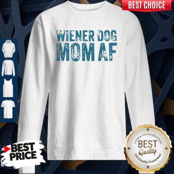 Official Wiener Dog Mom AF Sweatshirt