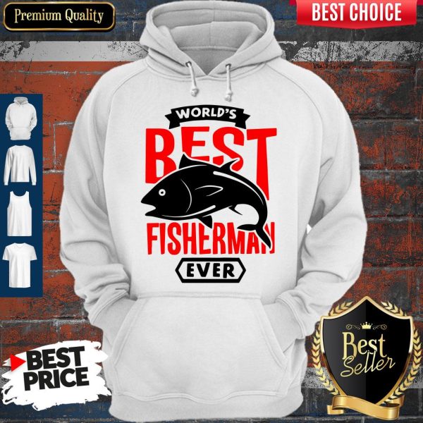 Official World’s Best Fisherman Ever Hoodie