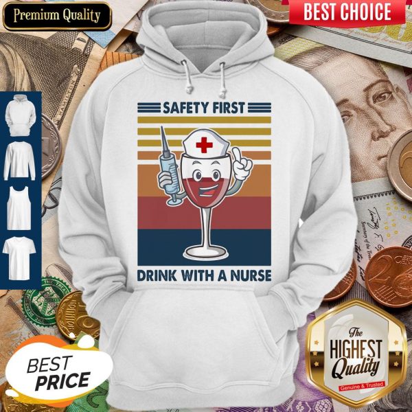 Safety First Drink With A Nurse Wine Vintage Hoodie