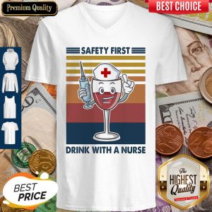 Safety First Drink With A Nurse Wine Vintage V-neck