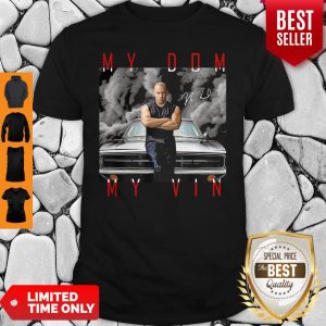 Dominic Toretto You Are My Dom My Vin Car Signature Shirt