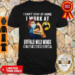 Strong Woman Face Mask I Can’t Stay At Home I Work At Buffalo Wild Wings We Fight When Others Can’t Shirt