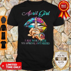 Official April Girl I Am Who I Am Your Approval Isn’t Needed Leopard Lips Shirt