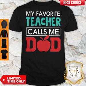 My Favorite Teacher Calls Me Dad Father’s Day Gift Premium Shirt