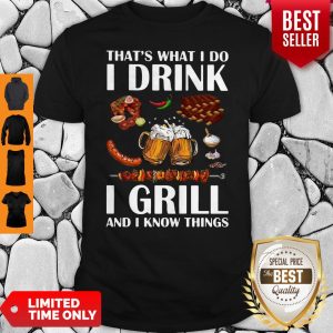 That's What I Do I Drink I Girll And I Know Things Shirt