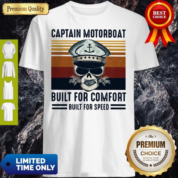 Captain Motorboat Built For Comfort Built For Speed Vintage Shirt