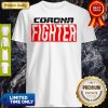 Nice Corona Fighter Shirt