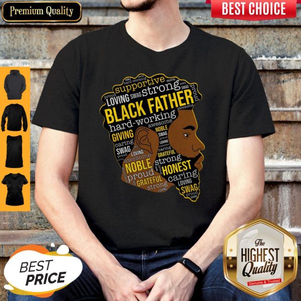 Supportive Loving Swag Strong Black Father Hard Working Shirt